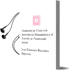 Descargar AudioLibro Cuestiones en Torno a la Intervencion Humanitaria y el Derecho in Ternacional Actual de Juan Francisco Escudero Espinosa año 2002