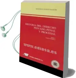 Descargar AudioLibro Historia del Derecho Privado, Penal y Procesal (2 Vol.) de Remedios Moran Martin año 2002