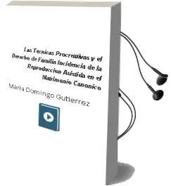 Descargar AudioLibro Las Tecnicas Procreativas y el Derecho de Familia: Incidencia de la Reproduccion Asistida en el Matrimonio Canonico de Maria Domingo Gutierrez año 2002