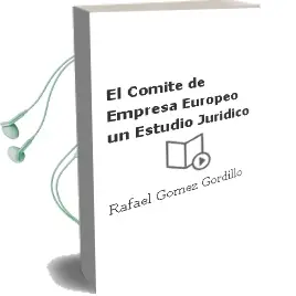 Descargar AudioLibro El Comite de Empresa Europeo: Un Estudio Juridico de Rafael Gomez Gordillo año 2003