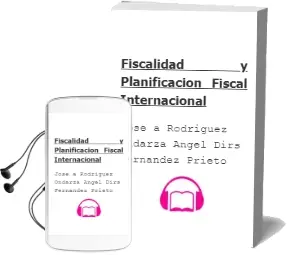 Descargar AudioLibro Fiscalidad y Planificacion Fiscal Internacional de Jose A. Rodriguez Ondarza; Angel (Dirs.) Fernandez Prieto año 2003
