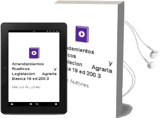 Descargar AudioLibro Arrendamientos Rusticos y Legislacion Agraria Basica (19ª ed. 200 3) de Varios Autores año 2003