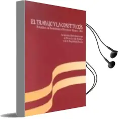 Descargar AudioLibro El Trabajo y la Constitucion (Estudios en Homenaje al Profesor al Onso Olea) de Varios Autores año 2003