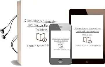 Descargar AudioLibro Disolucion y Suspension Judicial de Partidos Politicos de Fermin Javier Echarri Casi año 2003