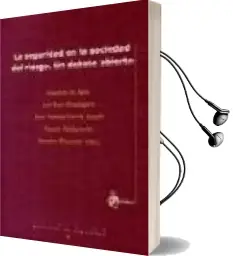 Descargar AudioLibro La Seguridad en la Sociedad del Riesgo: Un Debate Abierto de Candido Da Et Al. (Ed.) Agra año 2003