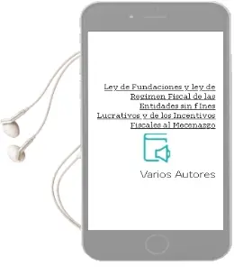 Descargar AudioLibro Ley de Fundaciones y ley de Regimen Fiscal de las Entidades sin f Ines Lucrativos y de los Incentivos Fiscales al Mecenazgo de Varios Autores año 2003
