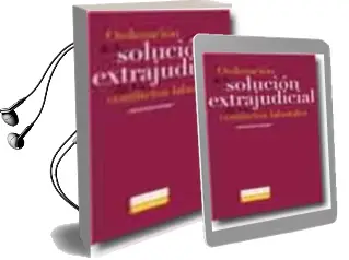 Descargar AudioLibro Ordenacion de la Solucion Extrajudicial de los Conflictos Laboral es de David Lantaron Barquin año 2003