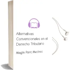 Descargar AudioLibro Alternativas Convencionales en el Derecho Tributario de Magin Pont Mestres año 2003