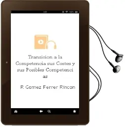 Descargar AudioLibro Transicion a la Competencia: Sus Costes y sus Posibles Competenci as de R. Gomez Ferrer Rincon año 2003