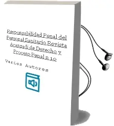 Descargar AudioLibro Responsabilidad Penal del Personal Sanitario: Revista Aranzadi de Derecho y Proceso Penal nº 10 de Varios Autores año 2003