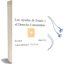 Descargar AudioLibro Las Ayudas de Estado y el Derecho Comunitario de Rosa Maria Cardenas Ortiz año 2003