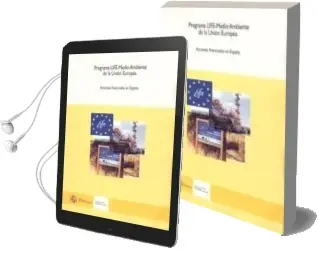 Descargar AudioLibro Programa Life-Medio Ambiente de la Union Europea: Acciones Financ Iadas en España de Varios Autores año 2003