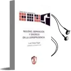 Descargar AudioLibro Nulidad, Separacion y Divorcio en la Jurisprudencia de Luis Felipe Ragel año 2003