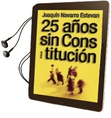 Descargar AudioLibro 25 Años sin Constitucion de Joaquin Navarro Estevan año 2003