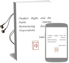Descargar AudioLibro Creditor Rights and the Public Interest: Restructuring Insolvent Corporations de Janis Sarra año 2003
