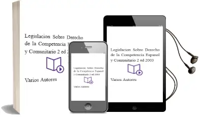 Descargar AudioLibro Legislacion Sobre Derecho de la Competencia Español y Comunitario (2ª ed. 2003) de Varios Autores año 2003
