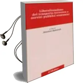 Descargar AudioLibro Liberalizzazione del Trasporto Terrestre e Servizi Pubblici Econo Mici de Antonio (Ed) Brancasi año 2003