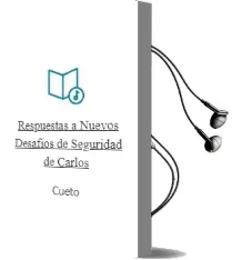 Descargar AudioLibro Respuestas a Nuevos Desafios de Seguridad de Carlos De Cueto año 2003