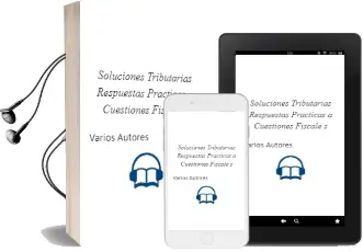 Descargar AudioLibro Soluciones Tributarias: Respuestas Practicas a Cuestiones Fiscale s de Varios Autores año 2003