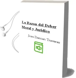 Descargar AudioLibro La Razon del Deber Moral y Juridico de Juan Damian Traverso año 2003