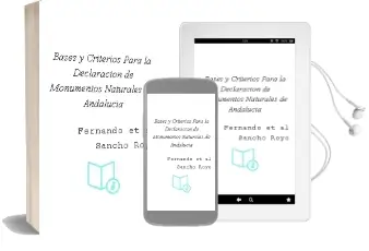 Descargar AudioLibro Bases y Criterios para la Declaracion de Monumentos Naturales de Andalucia de Fernando Et Al. Sancho Royo año 2003