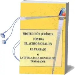 Descargar AudioLibro Proteccion Juridica Contra el Acoso Moral en el Trabajo o en la t Utela de la Dignidad del Trabajador de Jose Maria Garcia Callejo año 2003