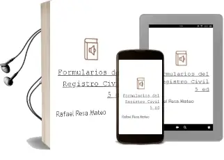Descargar AudioLibro Formularios del Registro Civil (5ª Ed.) de Rafael Resa Mateo año 2003