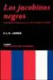 AudioLibro Los Jacobinos Negros: Toussaint l Ouverture y la Revolucion de ha iti de C.L.R. James