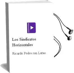 Descargar AudioLibro Los Sindicatos Horizontales de Ricardo Pedro Ron Latas año 2003