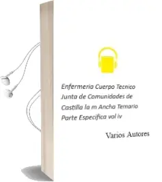 Descargar AudioLibro Enfermeria, Cuerpo Tecnico: Junta de Comunidades de Castilla-La m Ancha: Temario Parte Especifica (Vol. iv) de Varios Autores año 2004