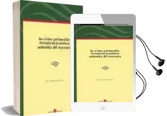 Descargar AudioLibro Los Efectos Patrimoniales Derivados de la Conducta Antisindical d el Empresario de Maria Sepulveda Gomez año 2004