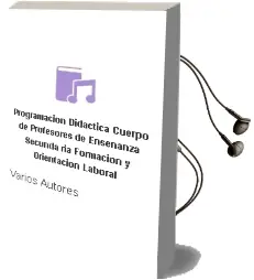 Descargar AudioLibro Programacion Didactica: Cuerpo de Profesores de Enseñanza Secunda ria (Formacion y Orientacion Laboral) de Varios Autores año 2004