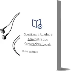 Descargar AudioLibro Questionari Auxiliars Administratius Corporacions Locals de Varios Autores año 2004
