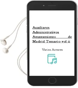 Descargar AudioLibro Auxiliares Administrativos Ayuntamiento de Madrid: Temario (Vol. ii) de Varios Autores año 2004