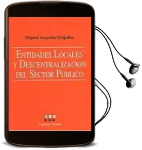 Descargar AudioLibro Entidades Locales y Descentralizacion del Sector Publico de Miguel Angoitia Grijalba año 2004