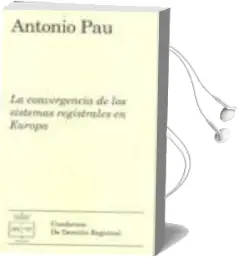 Descargar AudioLibro La Convergencia de los Sistemas Registrales en Europa de Antonio Pau Pedron año 2004