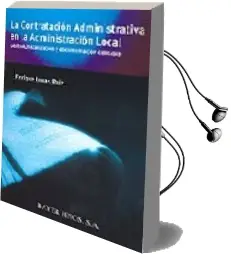 Descargar AudioLibro La Contratacion Administrativa en la Administracion Local. Gestio n, Fiscalizacion y Documentacion Contable de Enrique Lucas Ruiz año 2004
