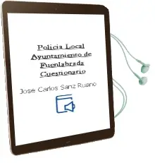 Descargar AudioLibro Policia Local, Ayuntamiento de Fuenlabrada: Cuestionario de Jose Carlos Sanz Ruano año 2004