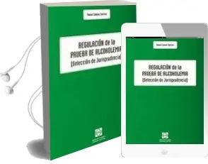 Descargar AudioLibro Regulacion de la Prueba de Alcoholemia (Seleccion de Jurisprudenc ia) de Manuel Campos Sanchez año 2004