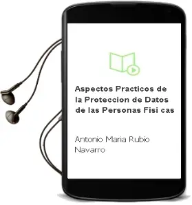 Descargar AudioLibro Aspectos Practicos de la Proteccion de Datos de las Personas Fisi cas de Antonio Maria Rubio Navarro año 2004