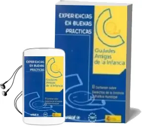 Descargar AudioLibro Experiencias en Buenas Practicas: Ii Certamen Sobre Derechos de l a Infancia y Politica Municipal de Varios Autores año 2004