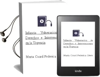 Descargar AudioLibro Infancia: Vulneracion de Derechos e Intervenciones en la Urgencia de Maria (Coord.) Federica Otero año 2004