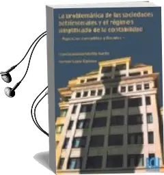 Descargar AudioLibro La Problematica de las Sociedades Patrimoniales y el Regimen Simp Lificado de la Contabilidad: Aspectos Contables y Fiscales de Francisco Murillo Martin año 2004