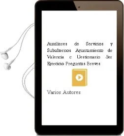 Descargar AudioLibro Auxiliares de Servicios y Subalternos Ayuntamiento de Valencia. c Uestionario (3Er Ejercicio Preguntas Breves) de Varios Autores año 2004
