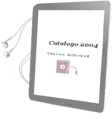 Descargar AudioLibro Catalogo 2004 de Varios Autores año 2004