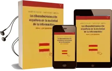 Descargar AudioLibro La Ciberadministracion Española en la Sociedad de la Informacion: Retos y Perspectivas de Maria Pinto Molina año 2004