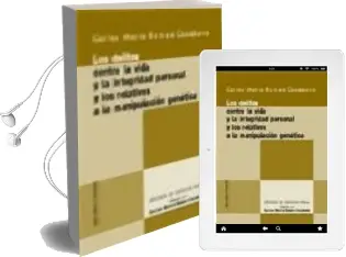 Descargar AudioLibro Los Delitos Contra la Vida y la Integridad Personal y los Relativ os a la Manipulacion Genetica de Carlos Maria Romeo Casabona año 2004