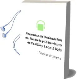 Descargar AudioLibro Normativa de Ordenacion del Territorio y Urbanismo de Castilla y Leon (2 Vols.) de Varios Autores año 2004