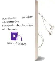 Descargar AudioLibro Oposiciones Auxiliar Administrativo Principado de Asturias (Vol. Ii): Temario de Varios Autores año 2004