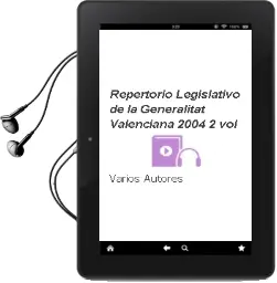 Descargar AudioLibro Repertorio Legislativo de la Generalitat Valenciana 2004 (2 Vol.) de Varios Autores año 2004